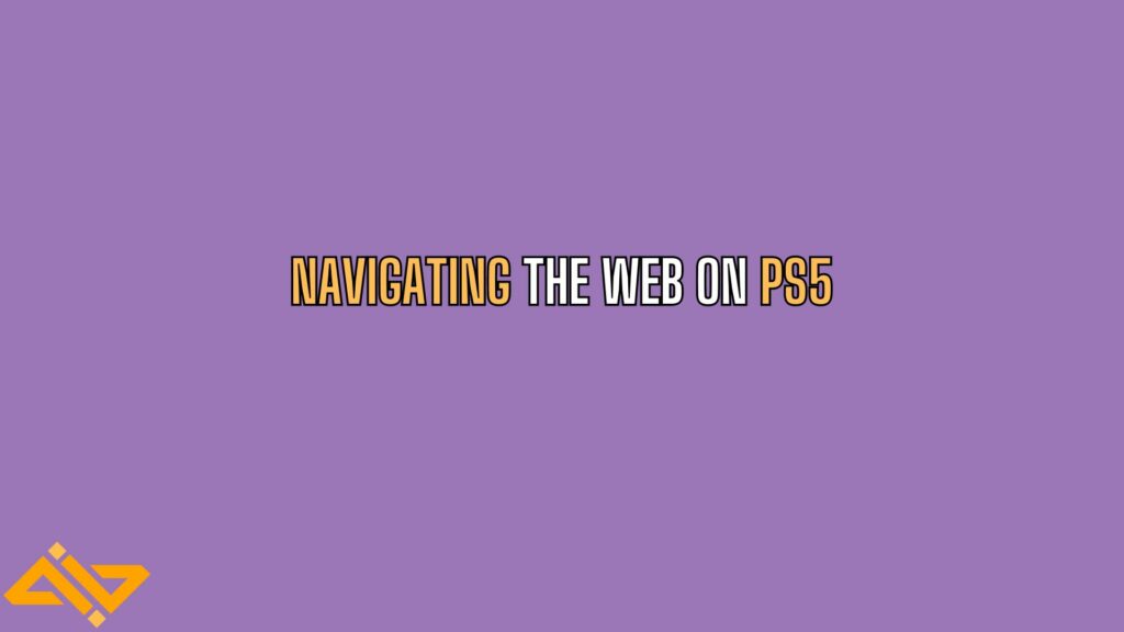 Navigating the Web on PS5