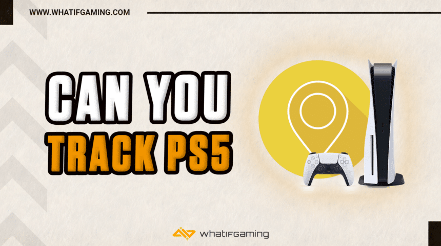 Can You Track a PS5
