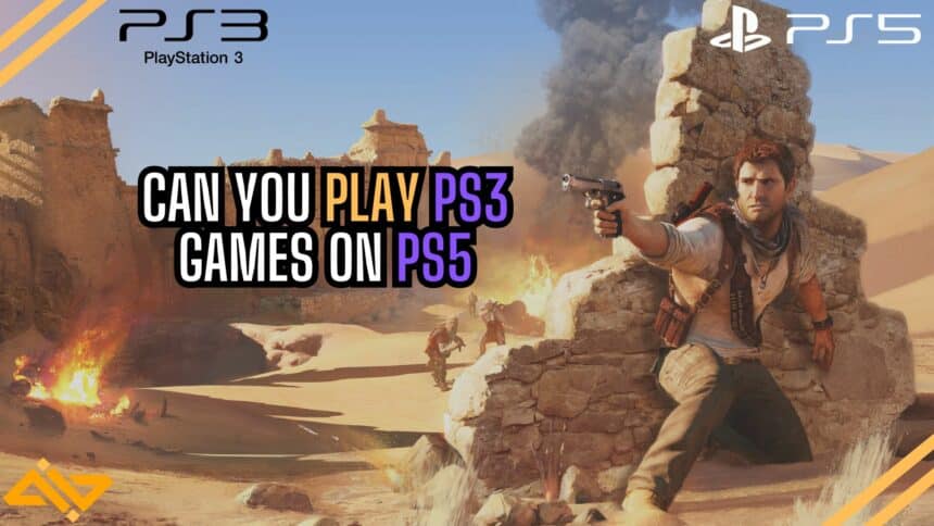 Can You Play PS3 games on PS5 Feature