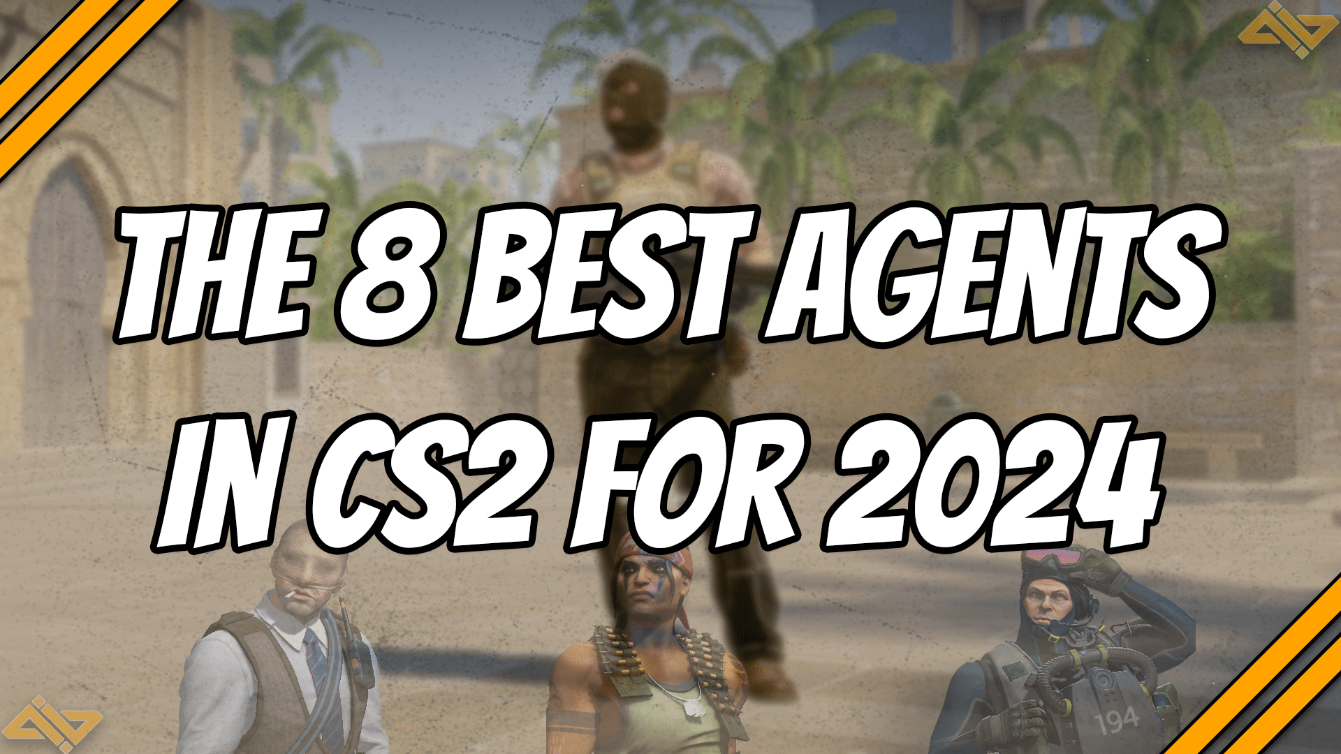 8 Best Agents in CS2 for 2024 - WhatIfGaming