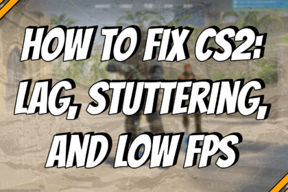 How to Fix Lag, Stuttering, and Low FPS in CS2 title card