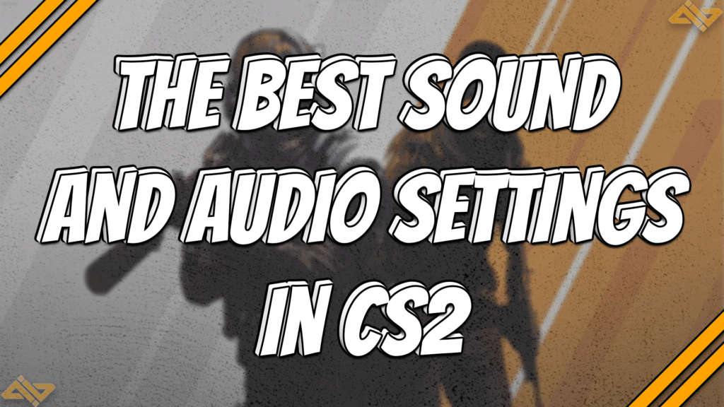 The Best Sound and Audio Settings in CS2 title card