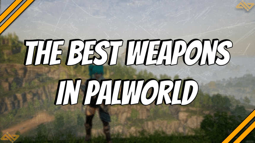 Best Weapons in Palworld title card.