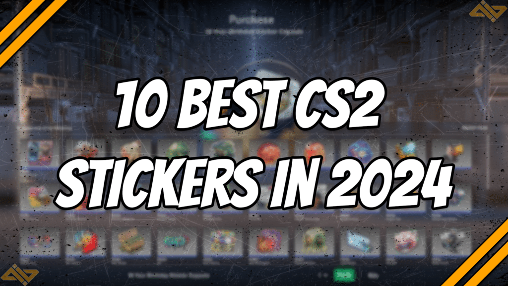 10 Best CS2 Stickers in 2024 - Voted by Gamers title card