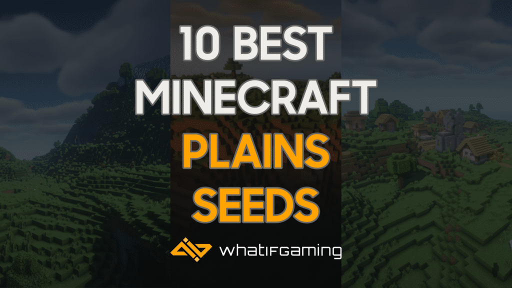 10 Best Minecraft Plains Seeds (2024) - WhatIfGaming