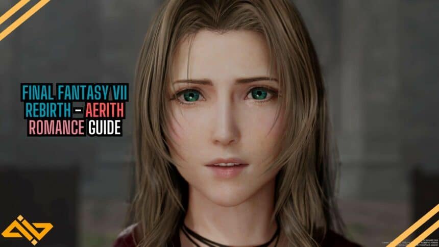 Final Fantasy VII Rebirth Aerith Romance Feature