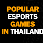 Most Popular Esports Games in Thailand